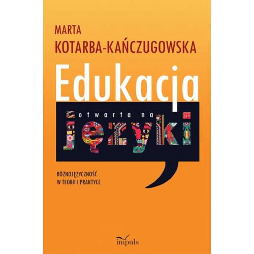 produkt - Edukacja otwarta na języki. Różnojęzyczność w teorii i praktyce