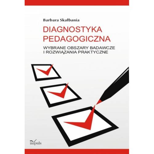 produkt - Diagnostyka pedagogiczna. Wybrane obszary badawcze i rozwiązania praktyczne