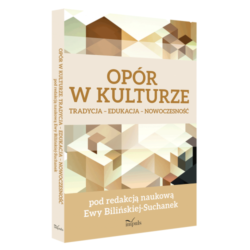 produkt - Opór w kulturze. Tradycja – Edukacja – Nowoczesność