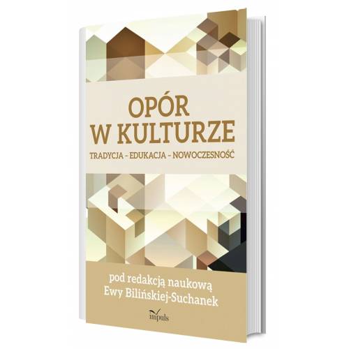 produkt - Opór w kulturze. Tradycja – Edukacja – Nowoczesność