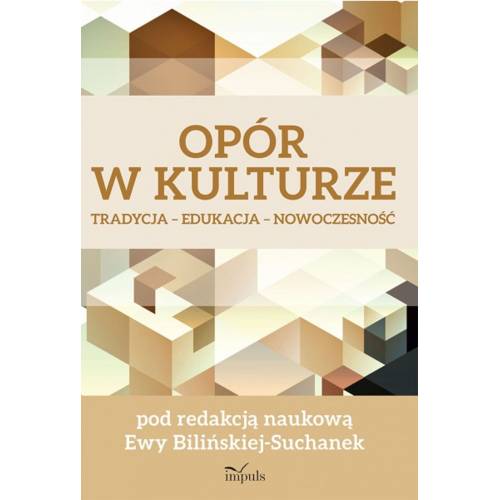 produkt - Opór w kulturze. Tradycja – Edukacja – Nowoczesność