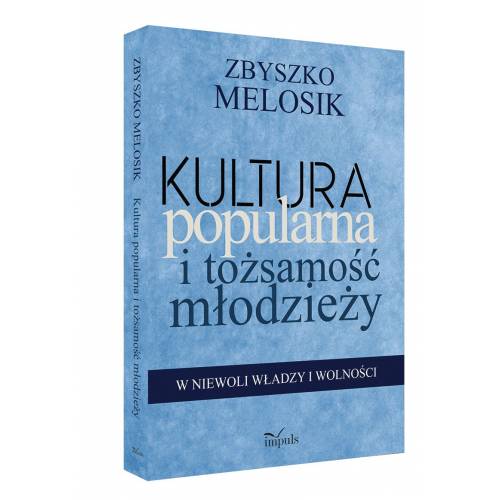 produkt - Kultura popularna i tożsamość młodzieży. W niewoli władzy i wolności