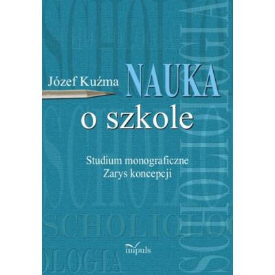 Nauka o szkole. Studium monograficzne. Zarys koncepcji