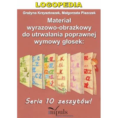 Materiał wyrazowo-obrazkowy do utrwalania poprawnej wymowy głosek...