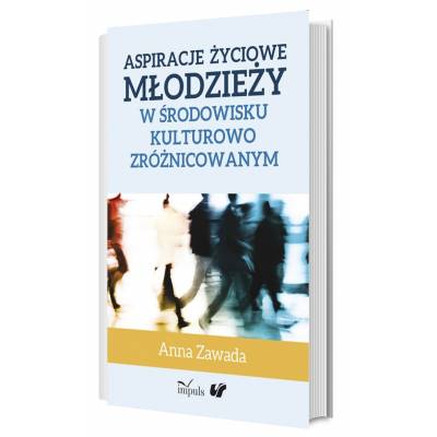 Aspiracje życiowe młodzieży w środowisku kulturowo zróżnicowanym