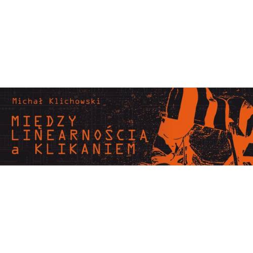 produkt - Między linearnością a klikaniem. O społecznych konstrukcjach podejść do uczenia się.