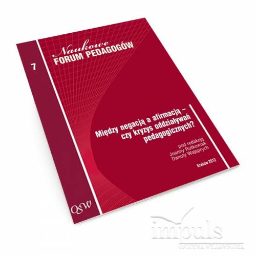 Między negacją a afirmacją – czy kryzys oddziaływań pedagogicznych?