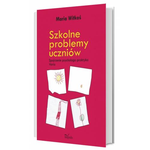 produkt - Szkolne problemy uczniów. Spojrzenie psychologa praktyka