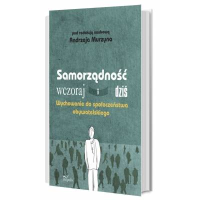 Samorządność wczoraj i dziś. Wychowanie do społeczeństwa obywatelskiego