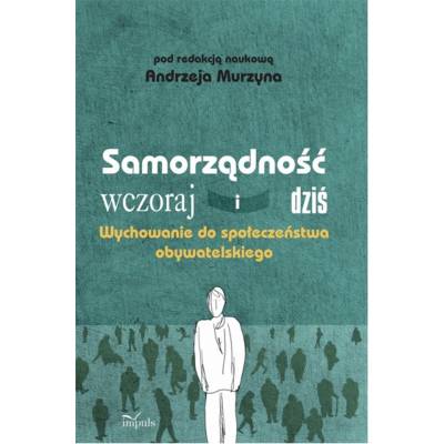 Samorządność wczoraj i dziś. Wychowanie do społeczeństwa obywatelskiego