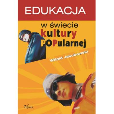 Edukacja w świecie kultury popularnej