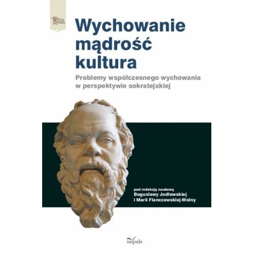 produkt - Wychowanie – mądrość – kultura. Problemy współczesnego wychowania w perspektywie sokratejskiej