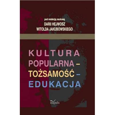 Kultura popularna - tożsamość - edukacja