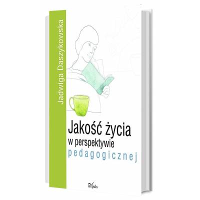 Jakość życia w perspektywie pedagogicznej