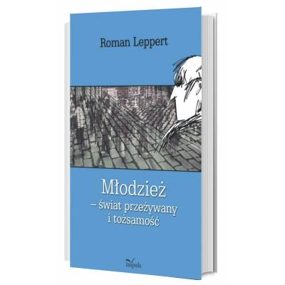 Młodzież - świat przeżywany i tożsamość