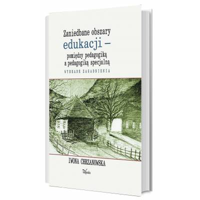 Zaniedbane obszary edukacji – pomiędzy pedagogiką a pedagogiką specjalną