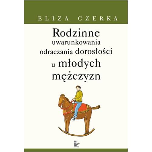 produkt - Rodzinne uwarunkowania odraczania dorosłości u młodych mężczyzn