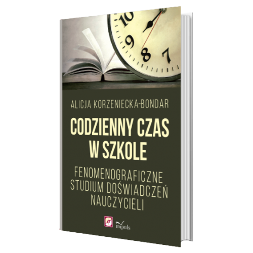 produkt - Codzienny czas w szkole. Fenomenograficzne studium doświadczeń nauczycieli