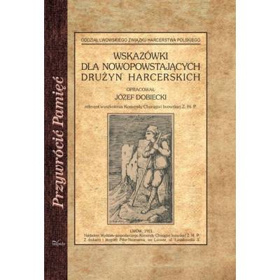 WSKAZÓWKI DLA NOWOPOWSTAJĄCYCH DRUŻYN HARCERSKICH