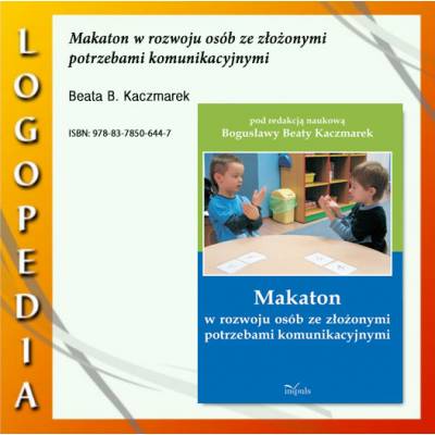 Makaton w rozwoju osób ze złożonymi potrzebami komunikacyjnymi