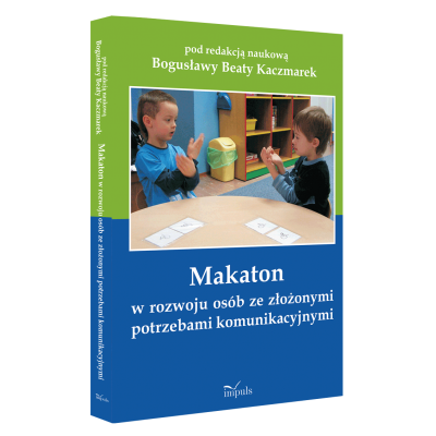 Makaton w rozwoju osób ze złożonymi potrzebami komunikacyjnymi