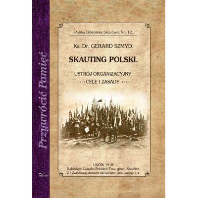 SKAUTING POLSKI. Ustrój organizacyjny, cele i zasady