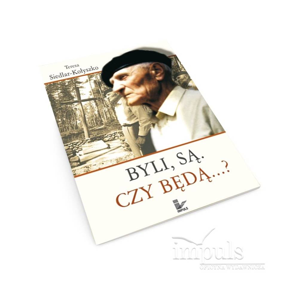 Byli, są. Czy będą...?