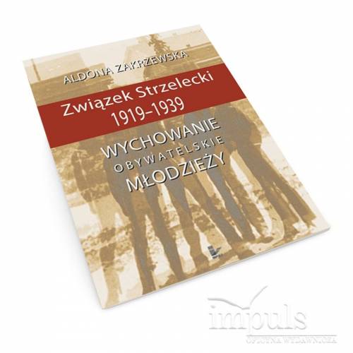 produkt - Związek Strzelecki 1919-1939. Wychowanie obywatelskie młodzieży