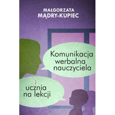 Komunikacja werbalna nauczyciela i ucznia na lekcji