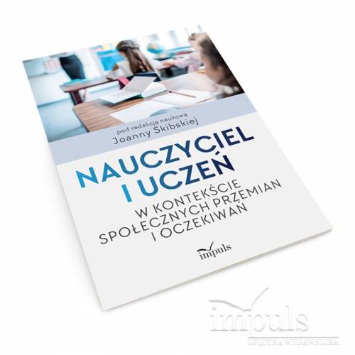 produkt - Nauczyciel i uczeń w kontekście  społecznych przemian  i oczekiwań