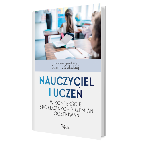 produkt - Nauczyciel i uczeń w kontekście  społecznych przemian  i oczekiwań