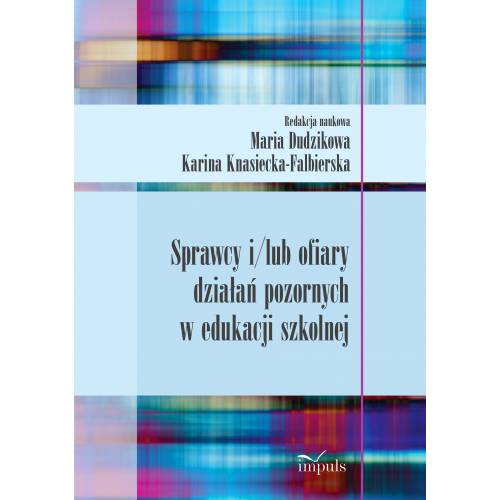 produkt - Sprawcy i/lub ofiary działań pozornych w edukacji szkolnej