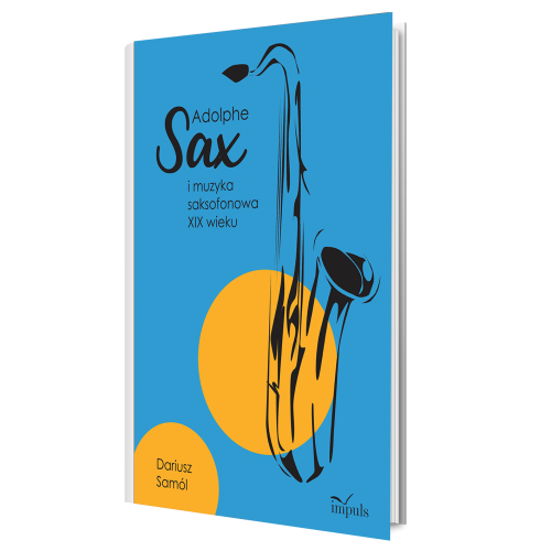 produkt - Adolphe SAX i muzyka  saksofonowa XIX wieku
