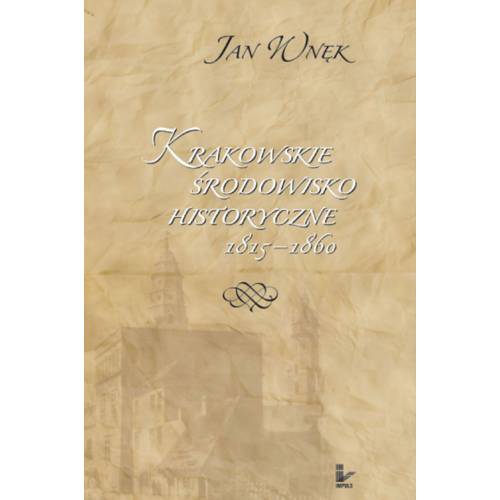 produkt - Krakowskie środowisko historyczne 1815–1860