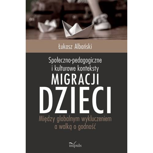 produkt - Społeczno-pedagogiczne i kulturowe konteksty migracji dzieci