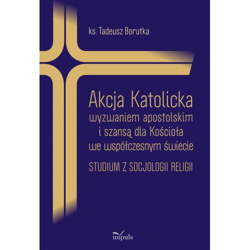 produkt - Akcja Katolicka wyzwaniem apostolskim i szansą dla Kościoła we współczesnym świecie