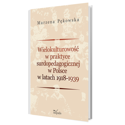 Wielokulturowość
w praktyce surdopedagogicznej 
w Polsce w latach 1918–1939