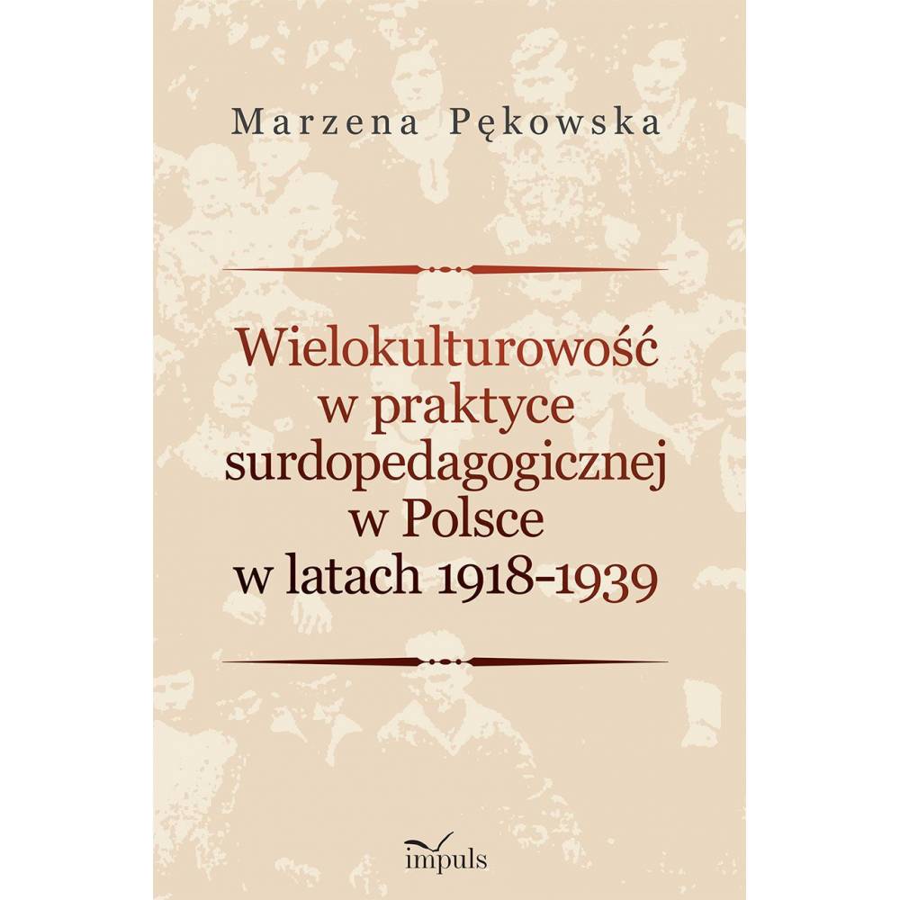 Wielokulturowość
w praktyce surdopedagogicznej 
w Polsce w latach 1918–1939