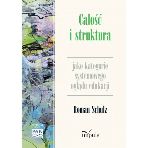 produkt - Całość i struktura jako kategorie systemowego oglądu edukacji