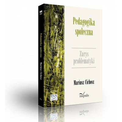 O pedagogice społecznej i jej rozwoju. Wybrane zagadnienia. Wybór tekstów z badań własnych