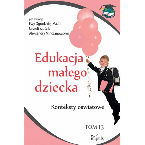 Edukacja małego dziecka. Tom 13