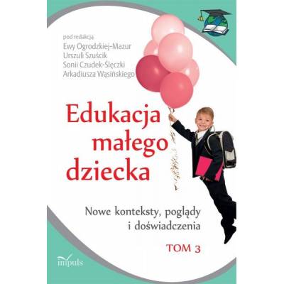 Edukacja małego dziecka. Tom 3