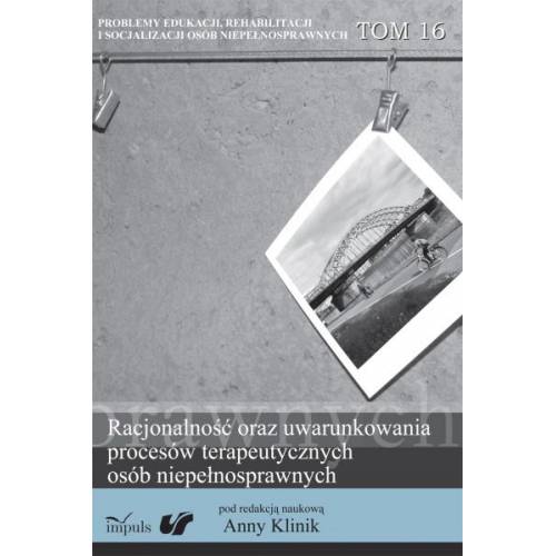 Racjonalność oraz uwarunkowania procesów terapeutycznych osób niepełnosprawnych