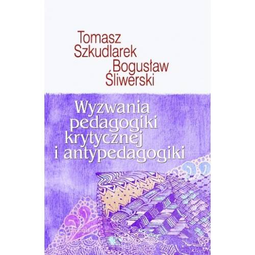 produkt - Wyzwania pedagogiki krytycznej i antypedagogiki