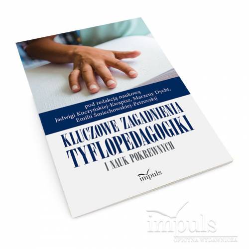 produkt - Kluczowe zagadnienia tyflopedagogiki
i nauk pokrewnych