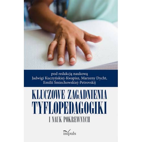 produkt - Kluczowe zagadnienia tyflopedagogiki
i nauk pokrewnych