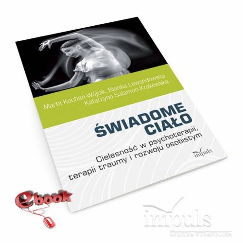 produkt - Świadome ciało. Cielesność w psychoterapii, terapii traumy i rozwoju osobistym
