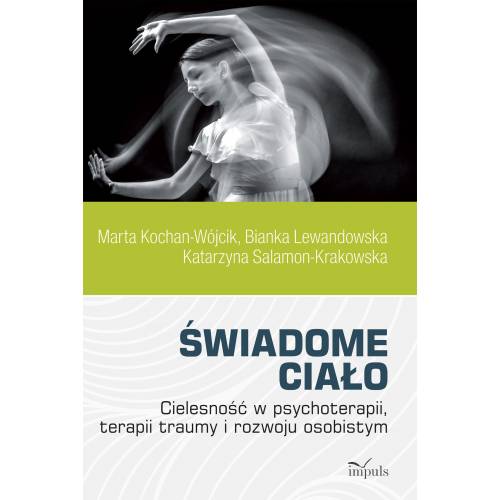 produkt - Świadome ciało. Cielesność w psychoterapii, terapii traumy i rozwoju osobistym