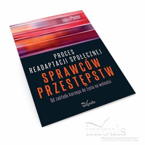 Proces readaptacji społecznej 
sprawców przestępstw