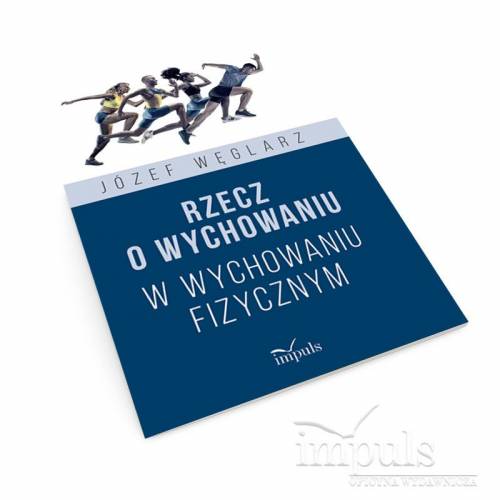 Rzecz o wychowaniu w wychowaniu fizycznym